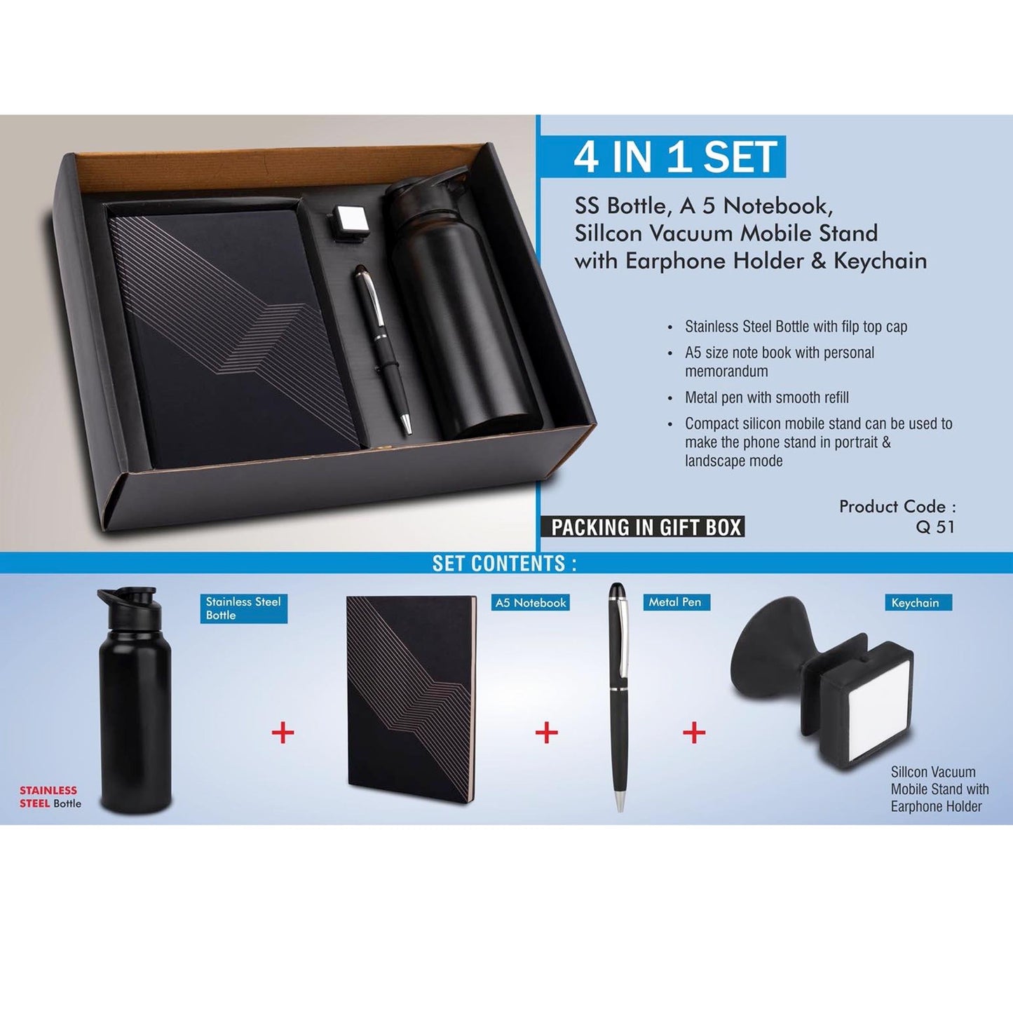 4 in 1 set: Stainless Steel bottle, metal pen, Silicon mobile stand with earphone holder, A5 notebook - Q 51